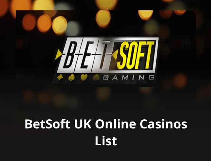 BetSoft UK Online Casinos List