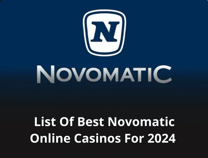 List of Best Novomatic Online Casinos for 2024