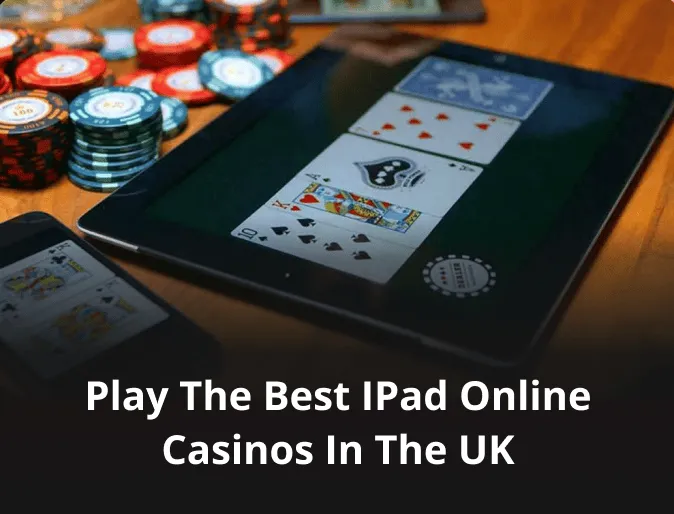 Play the Best iPad Online Casinos in the UK